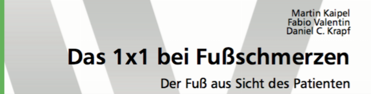 Das 1x1 bei Fußschmerzen - Ein Buch für Patienten, Ärzte und Therapeuten.