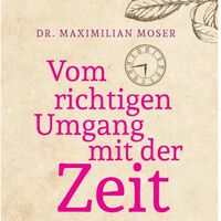 Vom richtigen Umgang mit der Zeit
