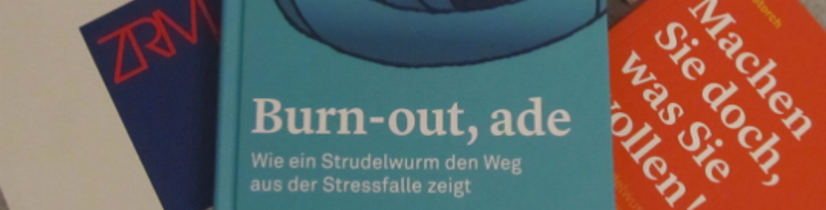 „Burn-out, ade“ oder was ZRM® gegen Burnout ausrichten kann
