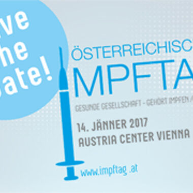 Österreichischer Impftag 2017: Impfen – gemeinschaftliches oder individuelles Ziel?