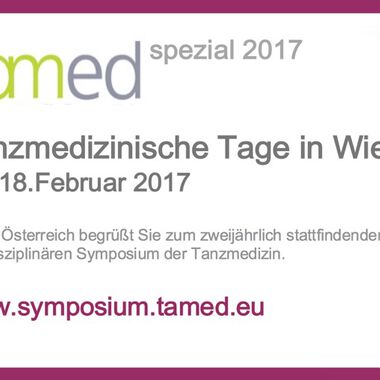 tamed spezial - Tanzmedizinische Tage 2017: das österreichische Symposium für Tanzmedizin