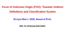 Fever of Unknown Origin (FUO): Towards Uniform Definitions and Classification System