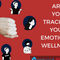 Describe your most dominant emotion / feelings in last six months