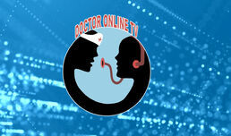 „Доктор онлайн тв“ – достоверната информация от лекаря към пациента