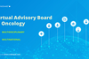 Case study: Virtual Advisory Board, Oncology – multidisciplinary,  multinational