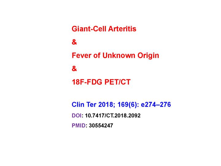 Giant-Cell Arteritis without Cranial Manifestations Presenting as Fever of Unknown Origin: a Diagnostic Value of 18F-FDG PET/CT