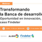 Transformando la Banca de desarrollo: Oportunidad en innovación, caso Findeter