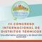 III Congreso Internacional de Distritos Térmicos: una alternativa ambiental y de desarrollo sostenible