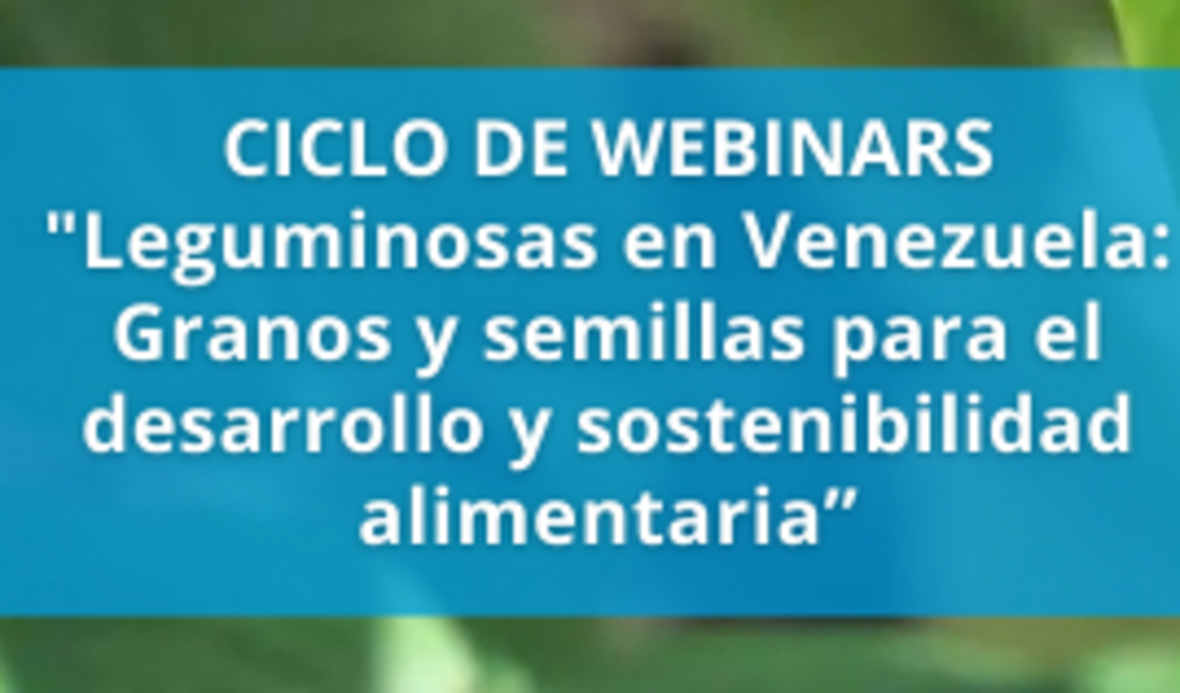 La ONUDI realiza ciclo de webinars: "Leguminosas en Venezuela: granos y semillas para el desarrollo y sostenibilidad alimentaria”