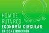 HOJA DE RUTA RCD - ECONOMÍA CIRCULAR EN CONSTRUCCIÓN 2035