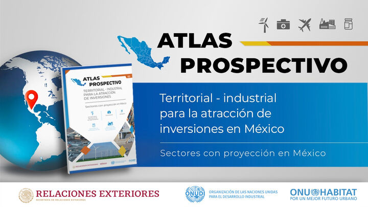 Atlas prospectivo territorial- industrial para la atracción de inversiones: una oportunidad para la recuperación socioeconómica en México
