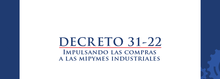 Decreto 31- 22: compras de programas de alivio de la pobreza a MIPyMES industriales dominicanas que cuenten con la capacidad y calidad