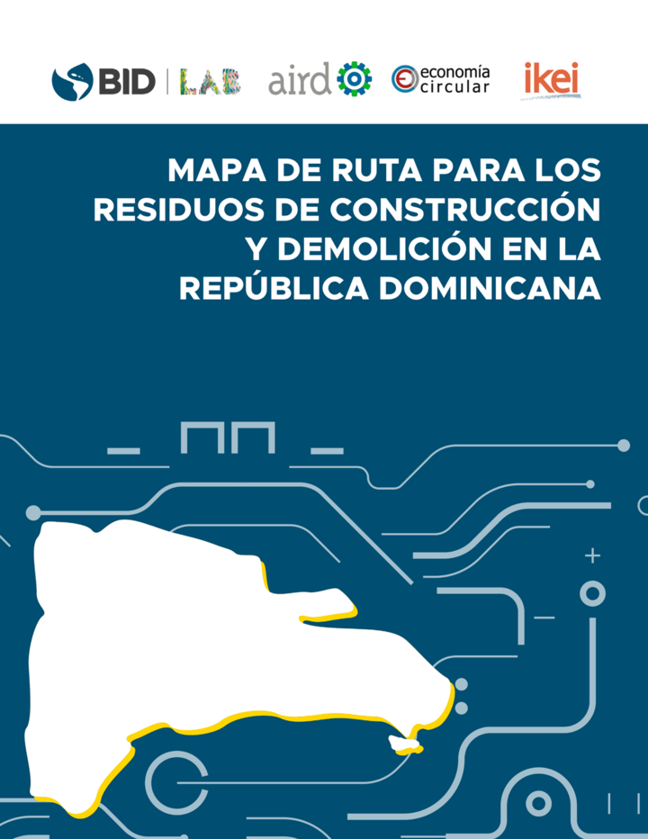 Mapa de Ruta para los Residuos de Construcción y Demolición en la República Dominicana
