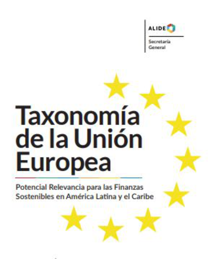 Taxonomía de la Unión Europea: Potencial Relevancia para las Finanzas Sostenibles en América Latina y el Caribe