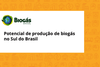 Informe del Potencial de Biogás en la Agroindustria - Sur de Brasil